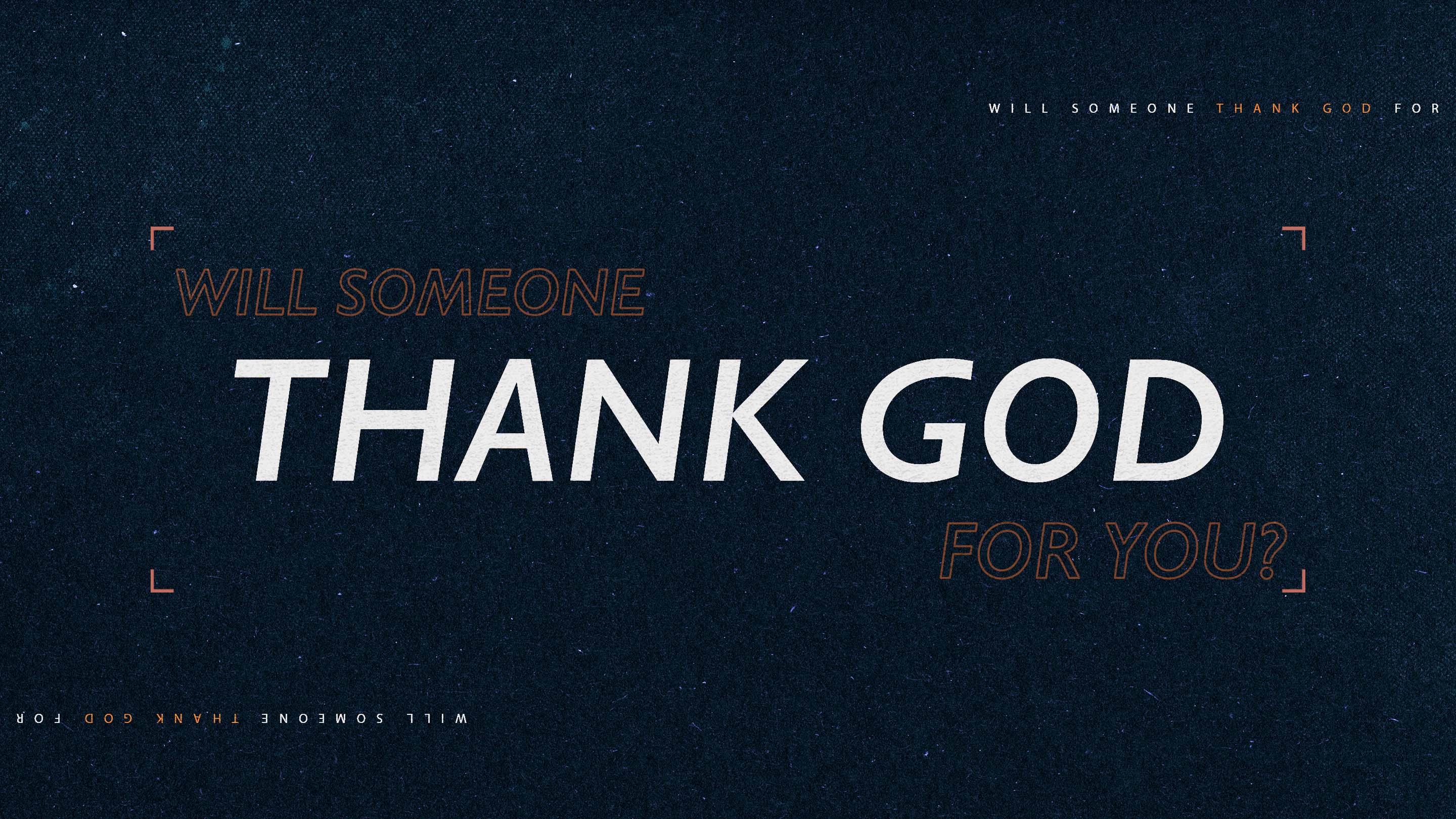 Will Someone Thank God For You?