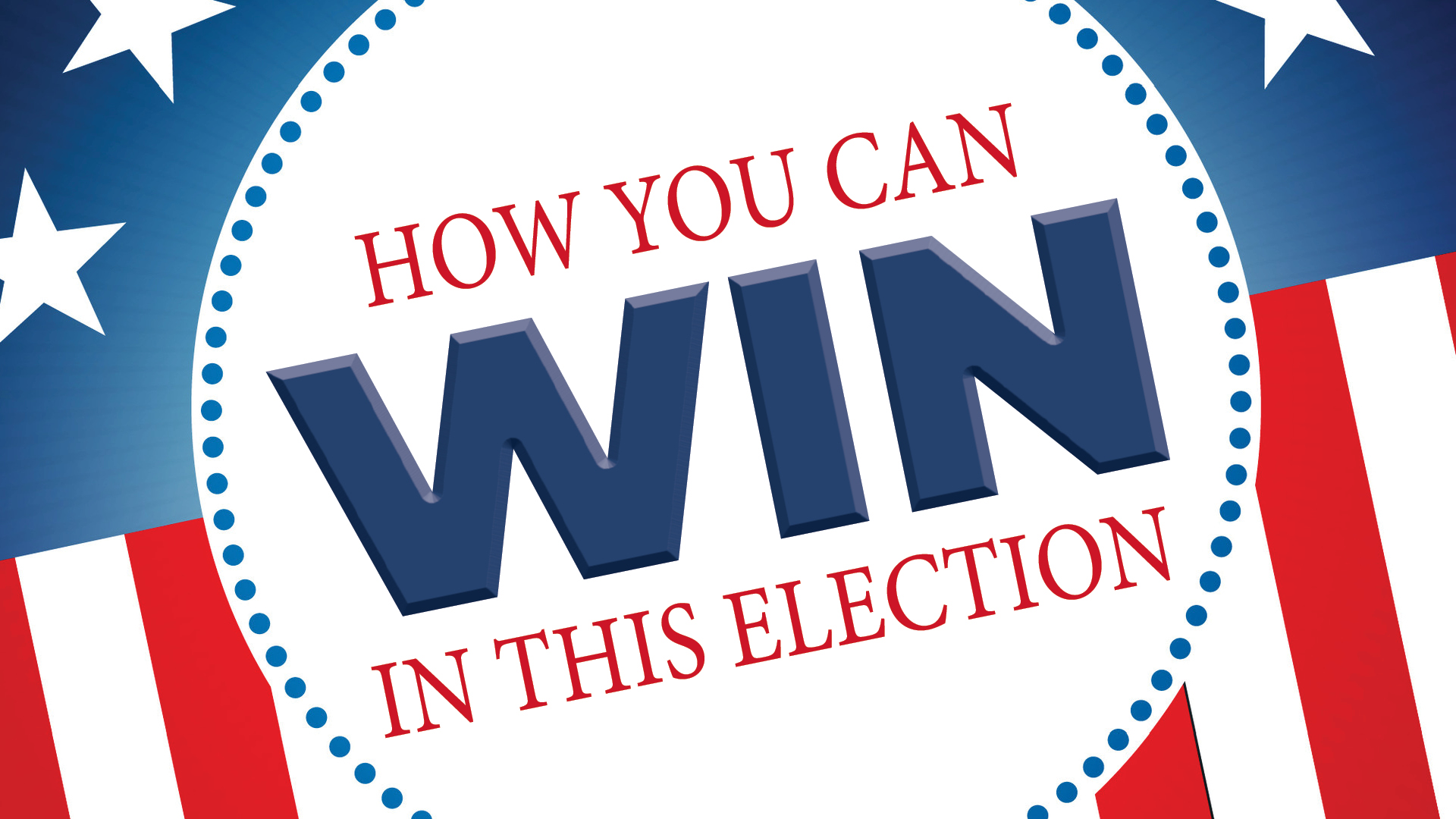 How You Can Win In This Election