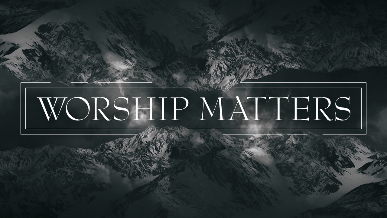 Worship Matters